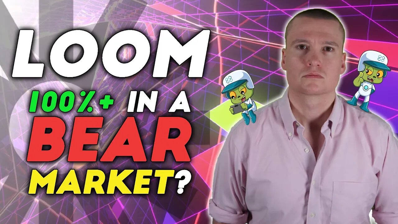 Up 100%+ in a Bear Market? What is Loom Network ($LOOM)?