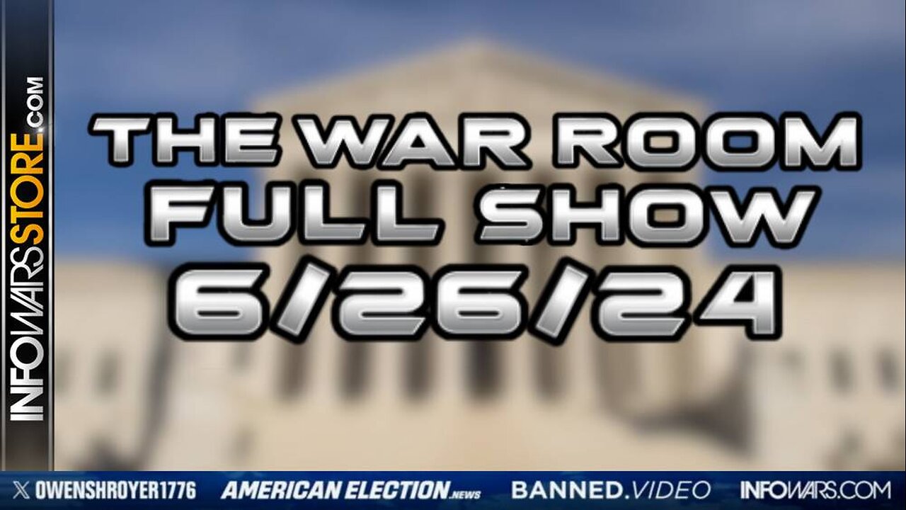 War Room With Owen Shroyer WEDNESDAY FULL SHOW 6/26/24