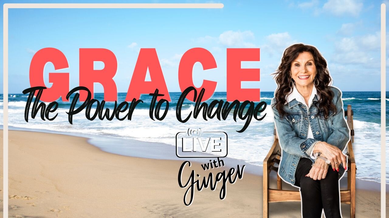 LIVE with GINGER ZIEGLER | Grace, the Power to Change