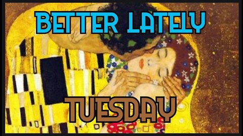 Better Lately - Tuesday