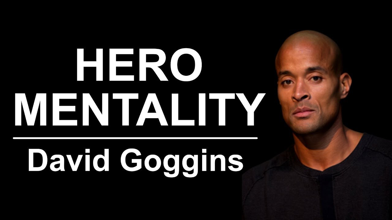 Hero Mentality - David Goggins