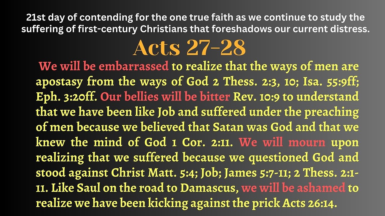 Acts 27-28 It is embarassing that we have been kicking against the prick Acts 26:17; Acts 17:30.