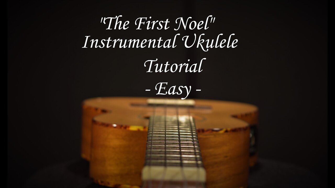 With Free Tab! "The First Noel" Instrumental Ukulele Tutorial - Easy -