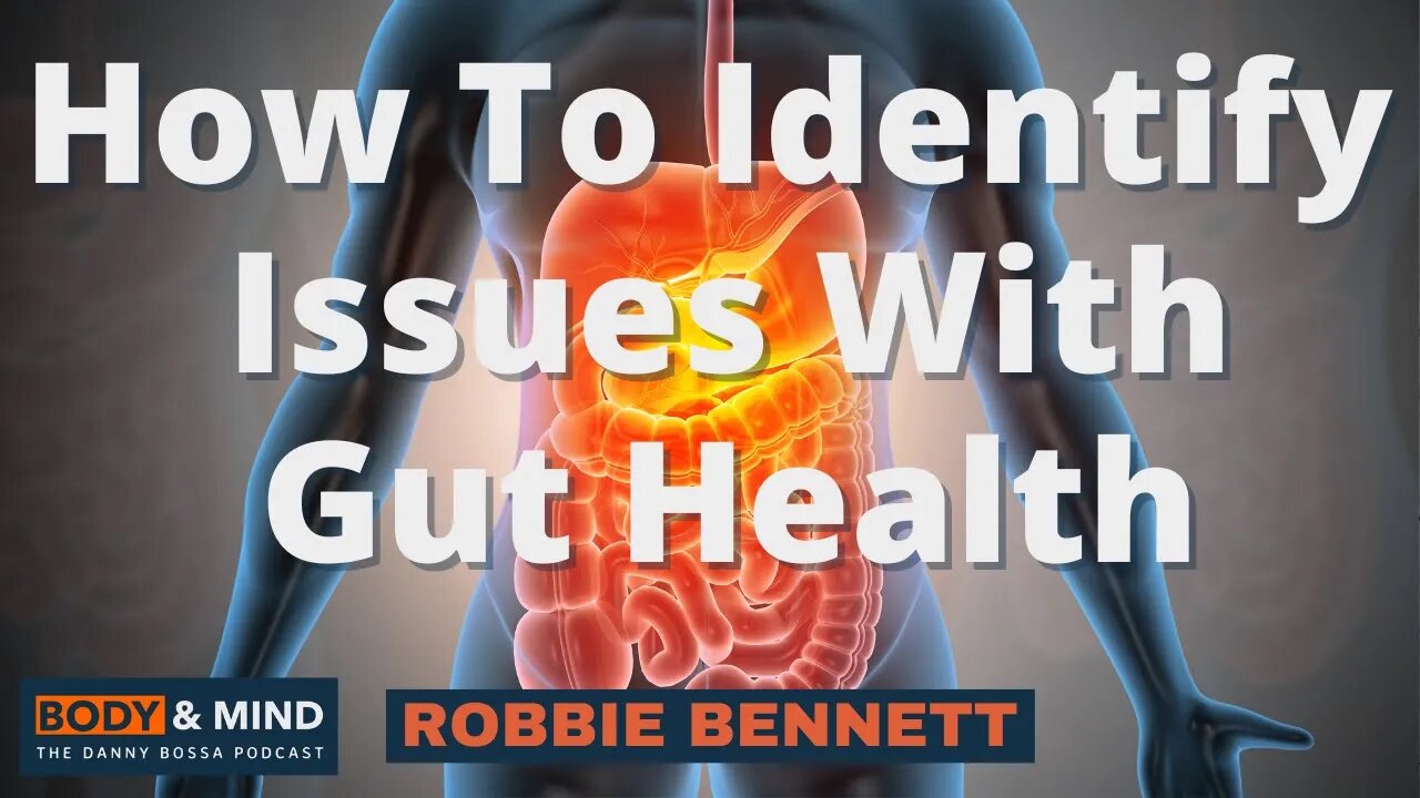 How To Identify Issues With Gut Health or Leaky Gut - Robbie Bennett