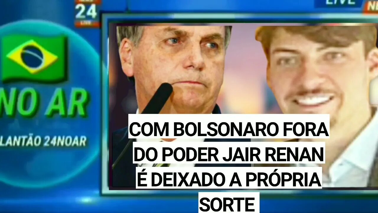 com Jair Bolsonaro fora do poder filho Jair Renan é deixado a própria sorte.