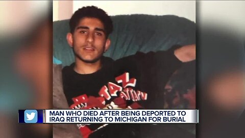 Man who died after being deported to Iraq returning to Michigan for burial