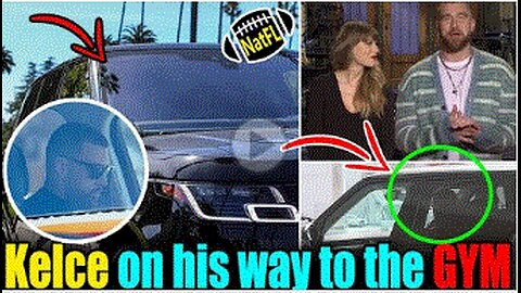 Travis Kelce SPOTTED leaving Taylor Swift's Beverly Hills mansion on his way to the GYM in LA