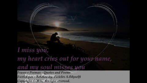 I miss you, my heart cries out for your name [Quotes and Poems]
