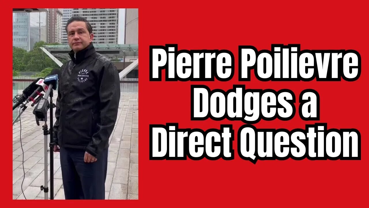 Pierre Poilievre Dodges a Direct Question!