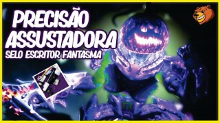 DESTINY 2 │ PRECISÃO ASSUSTADORA SELO ESCRITOR FANTASMA