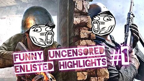 Funny Uncensored Enlisted Highlights #1