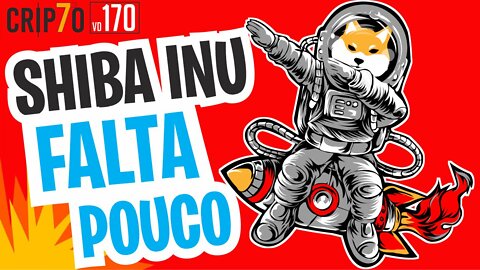 🔥SHIBA INU ANÁLISE DE HOJE! ESTAMOS QUASE LÁ # SHIBA | CRIPTO 7