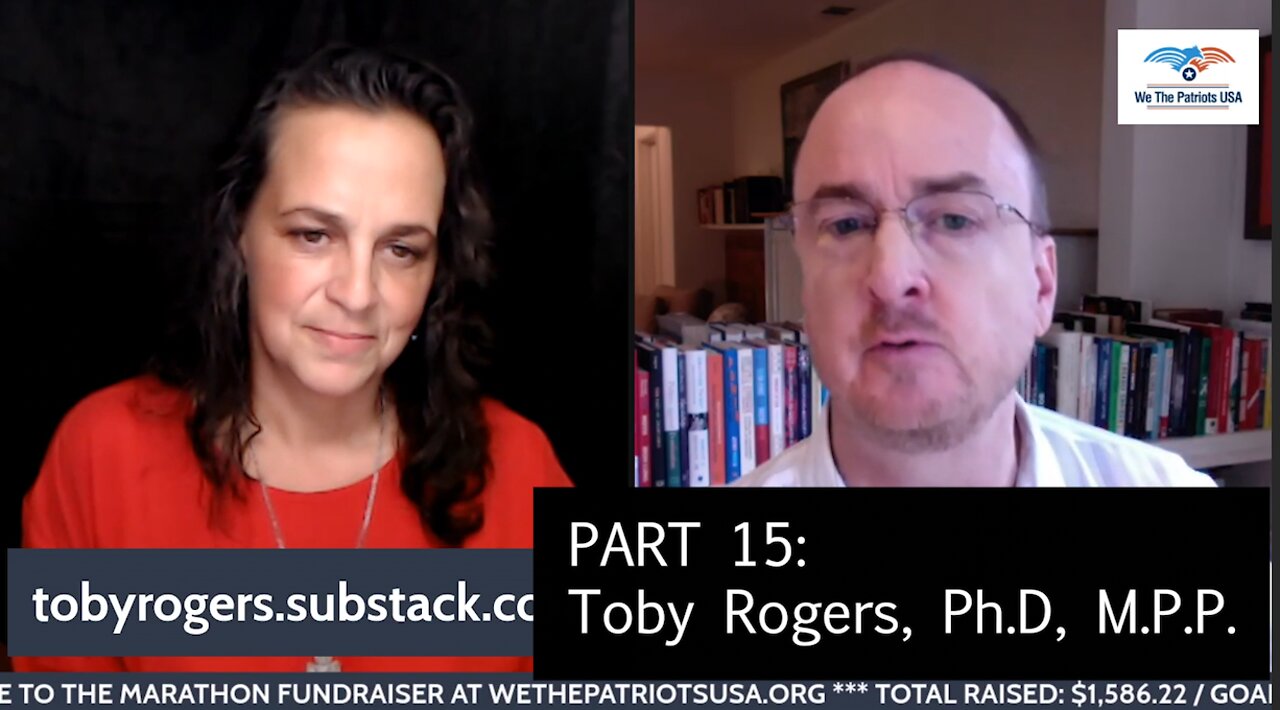 Vaccine Safety Awareness Marathon 2022 - Part 15: Toby Rogers, Ph.D M.P.P.