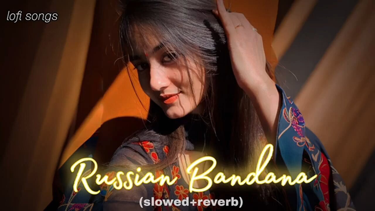 Russian_Bandana__slowed_reverb_____lofi_____Dipesh_goyal__