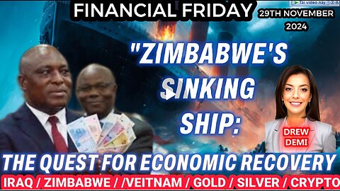 ZIMBABWE'S SINKING SHIP- THE QUEST FOR ECONOMIC RECOVERY WITH DREW DEMI