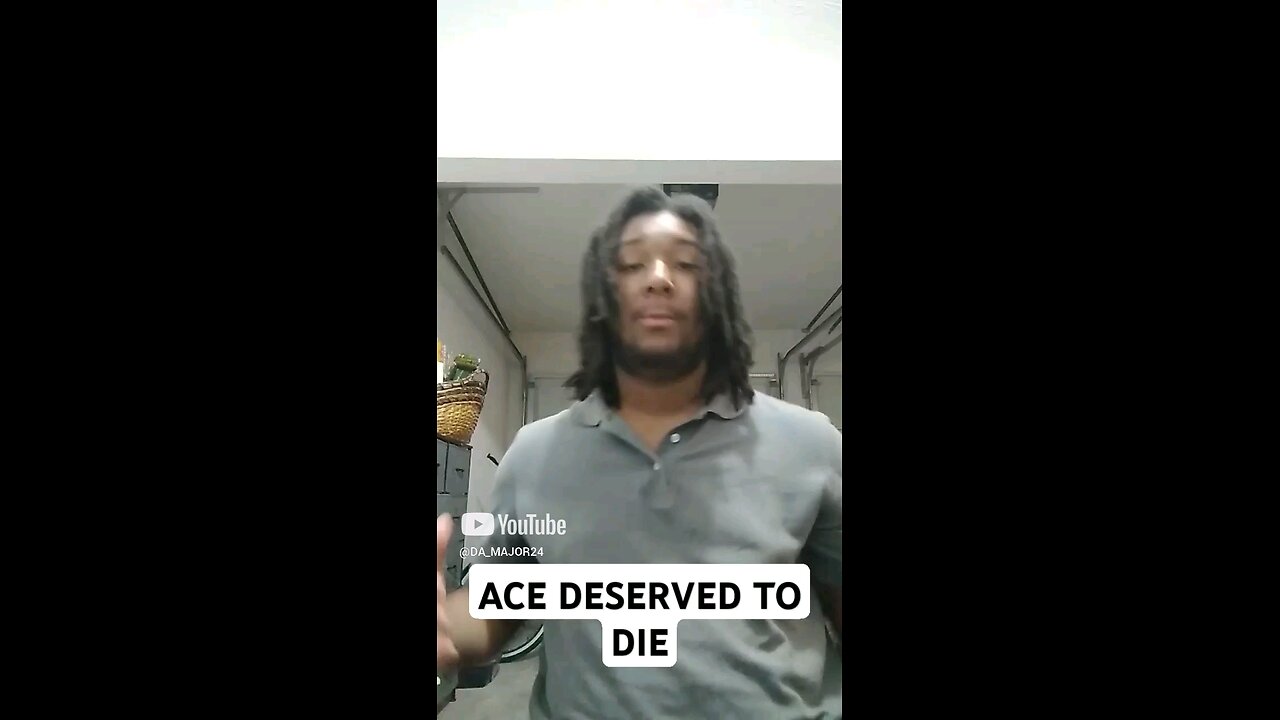 ACE DESERVED TO DIE!!...