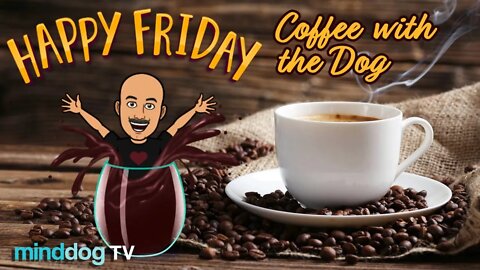 Coffee with the Dog EP14 12-3-21