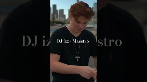 DJ izz - Maestro