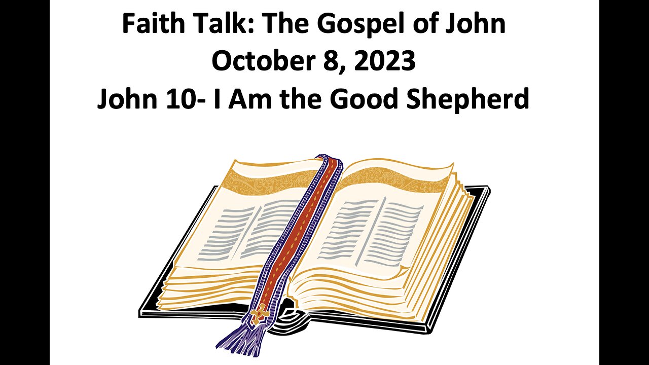 23-10-08 Faith Talk - John 10 I am the Good Shepherd