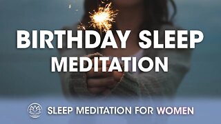 Birthday Sleep Meditation // Sleep Meditation for Women