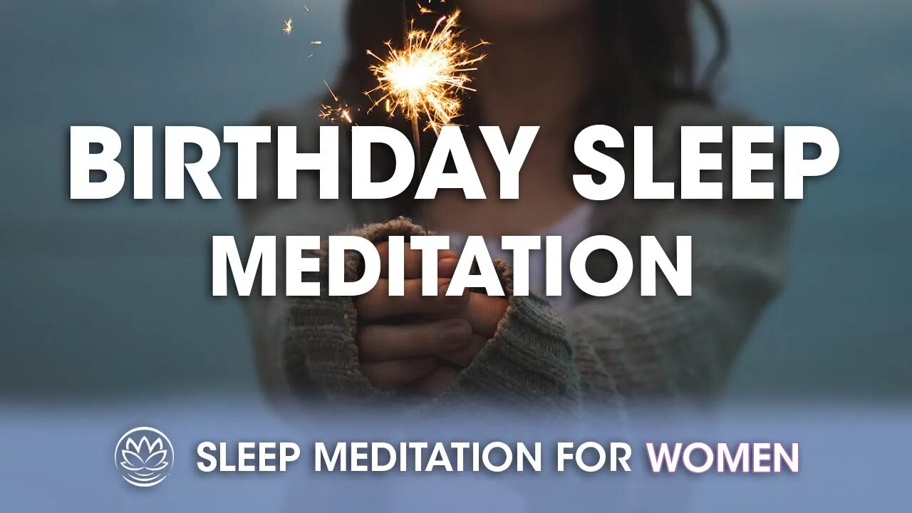 Birthday Sleep Meditation // Sleep Meditation for Women