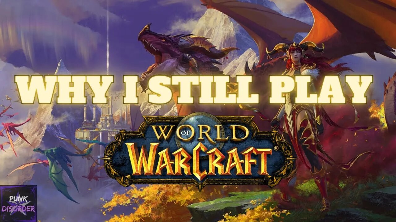 World of Warcraft and the Anemoia of Azeroth | Why I Still Play WoW | PunkDisorder