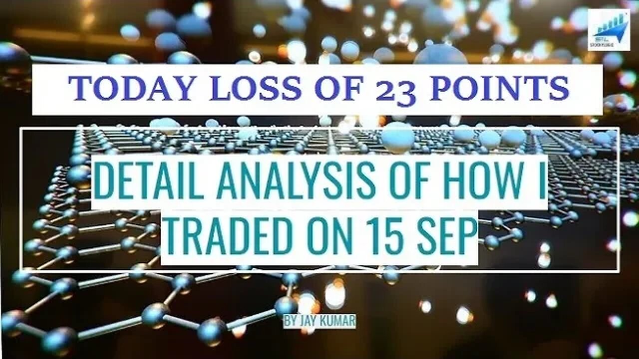 ANALYSIS OF HOW I TRADED ON 15 SEP || TODAY LOSS OF 23 POINTS || WITH JAY KR.