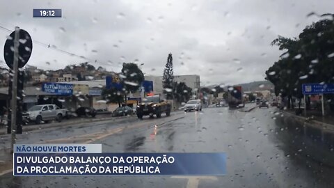 Não houve Mortes: Divulgado balanço da Operação Proclamação da República.