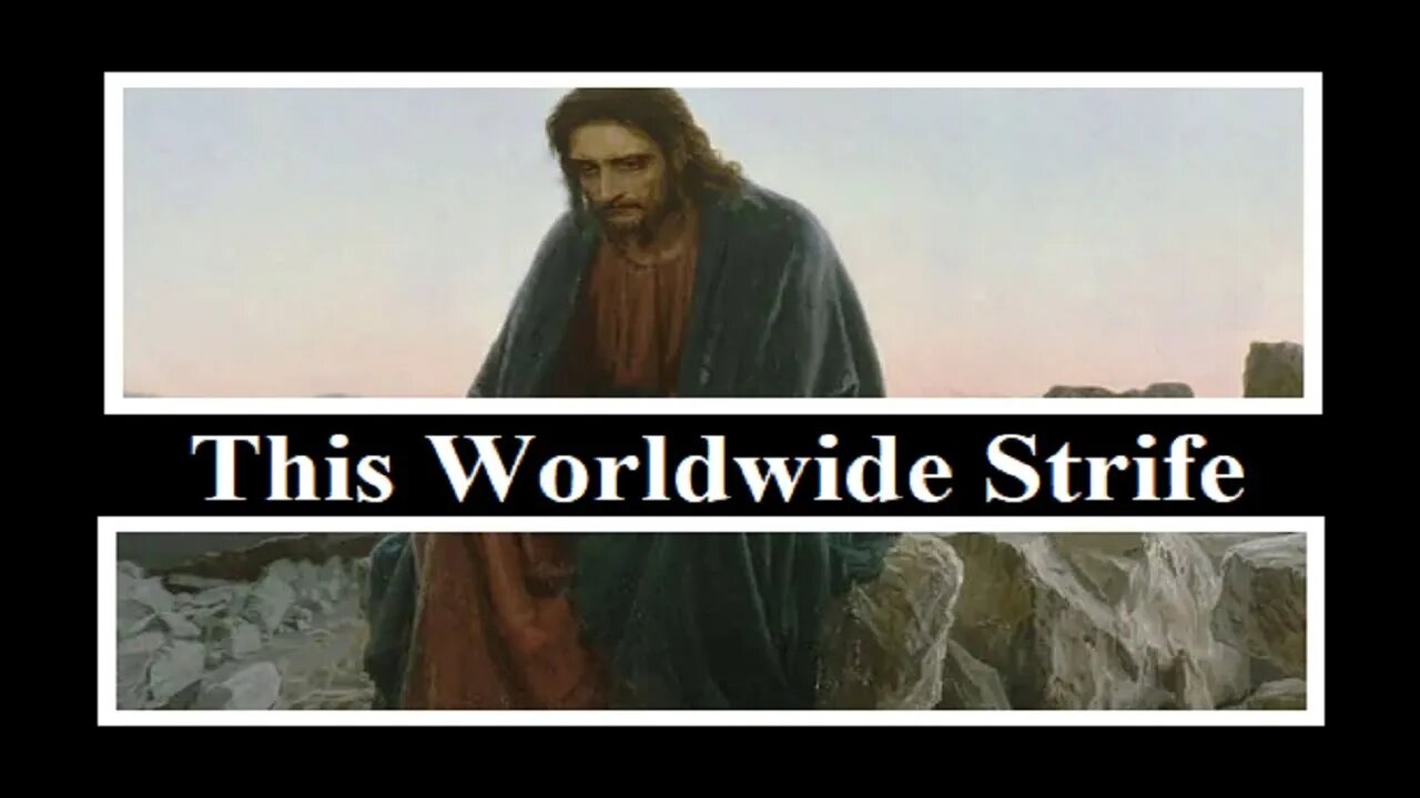 This Worldwide Strife (Hora Media)