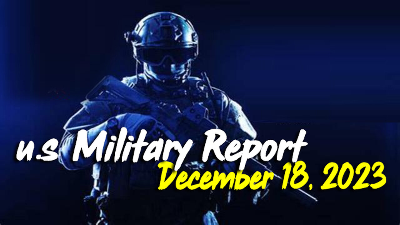 u.s Military Report December 18, 2023