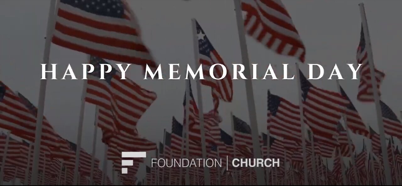 Happy Memorial Day 2021 Foundation Church