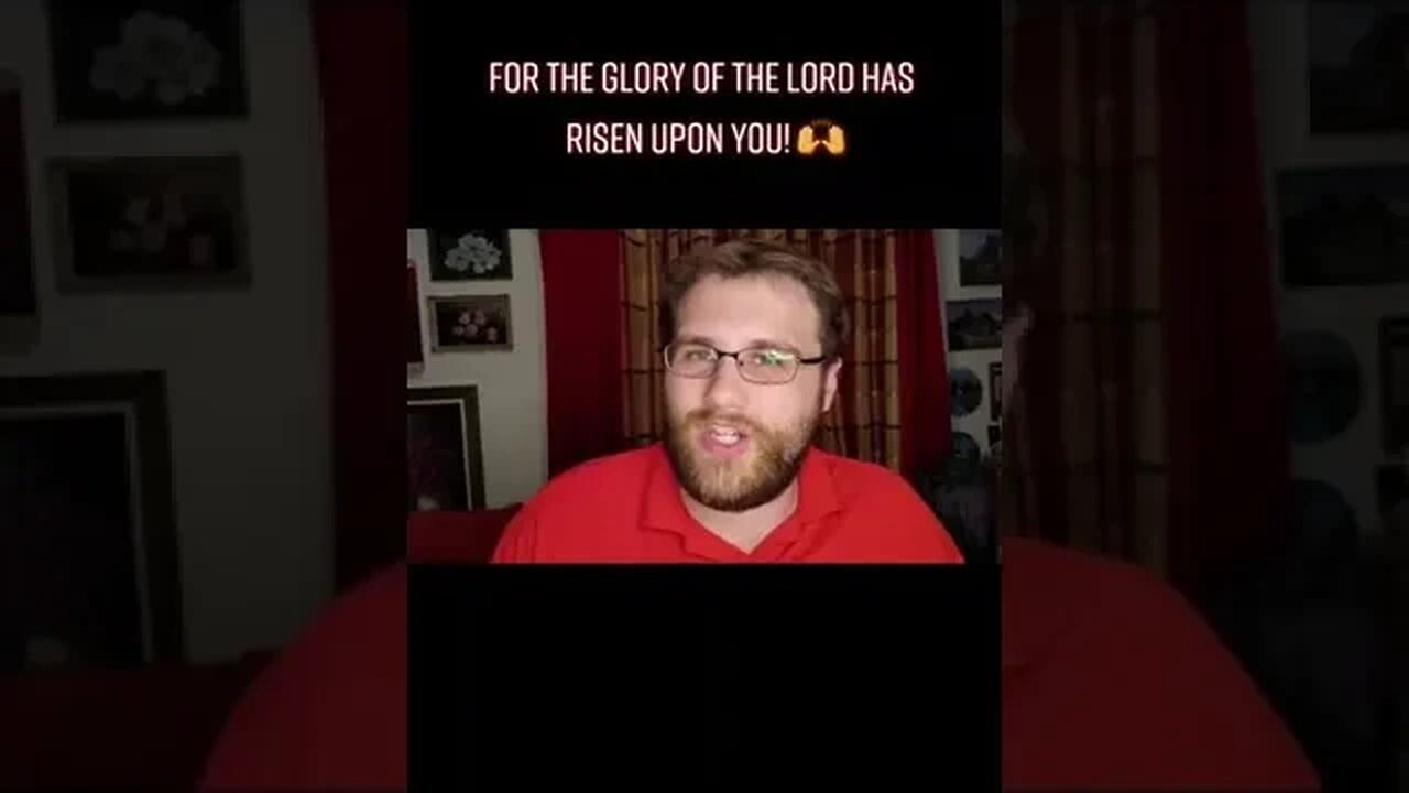 The Glory Of The Lord Has Risen Upon You