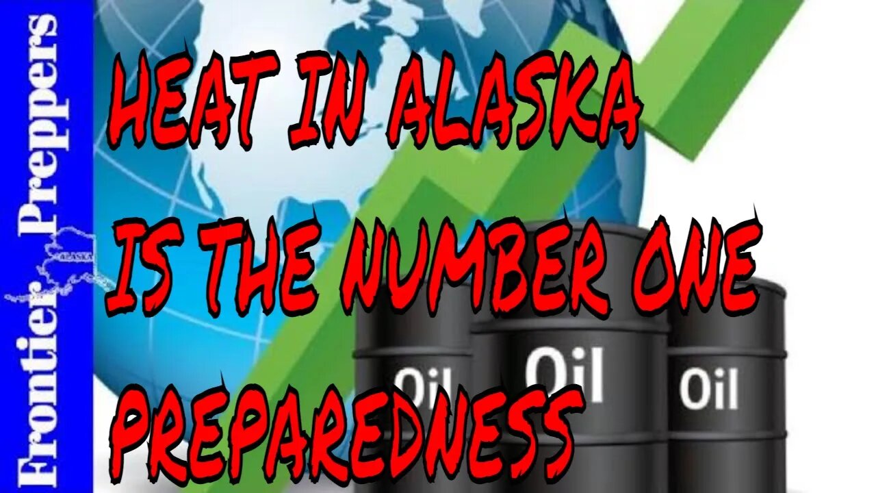 HEAT IN ALASKA IS THE NUMBER ONE PREPAREDNESS