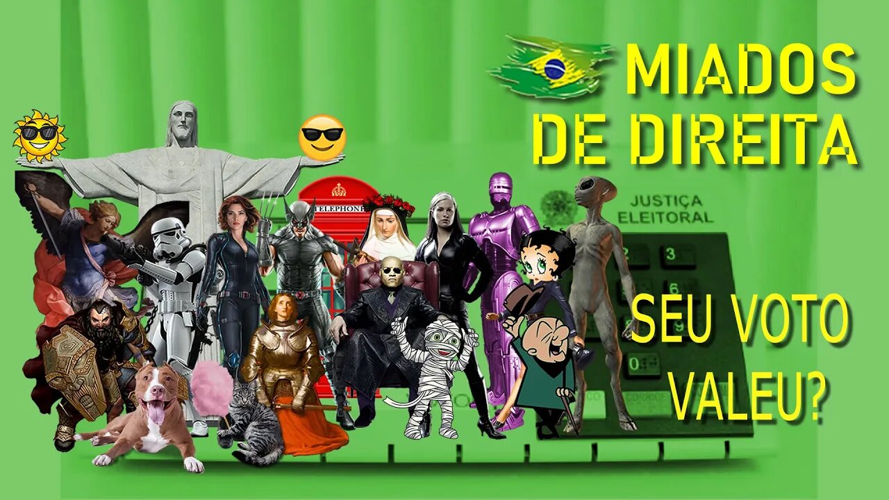 Miados de Direita - Seu voto valeu?