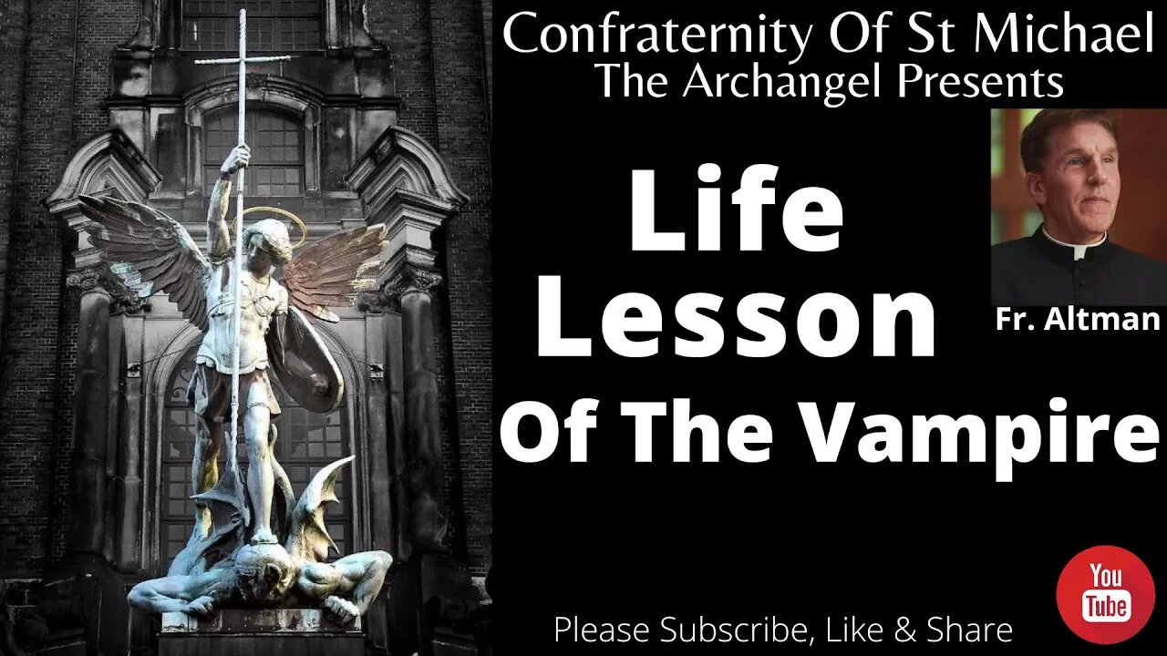 Fr. Altman - Life Lesson Of The Vampire. Readings & Homily, Sermon 23rd May 2020 V.036