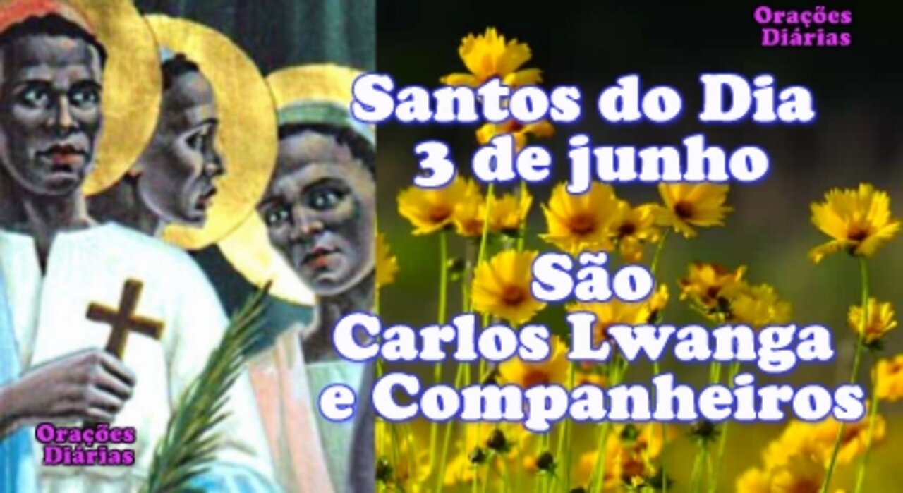 Santos do Dia 3 de junho, São Carlos Lwanga e Companheiros