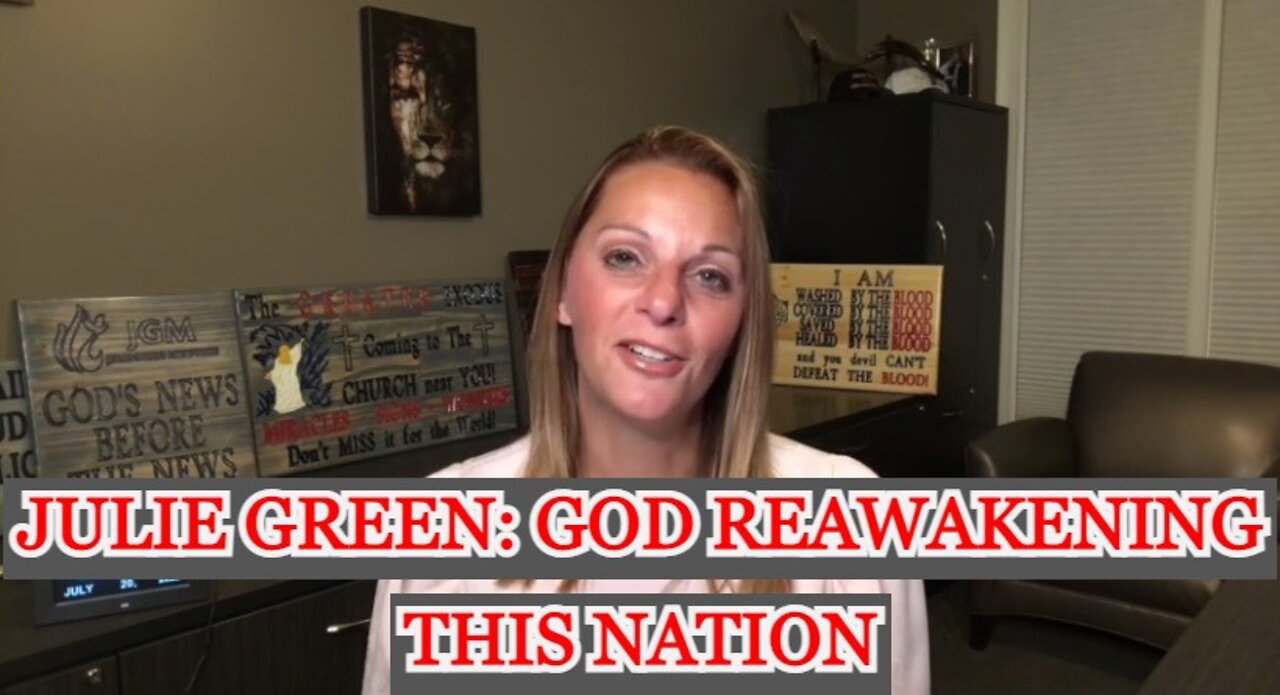 JULIE GREEN: GOD REAWAKENING THIS NATION!!