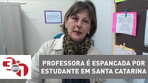 Professora é espancada por estudante em Santa Catarina