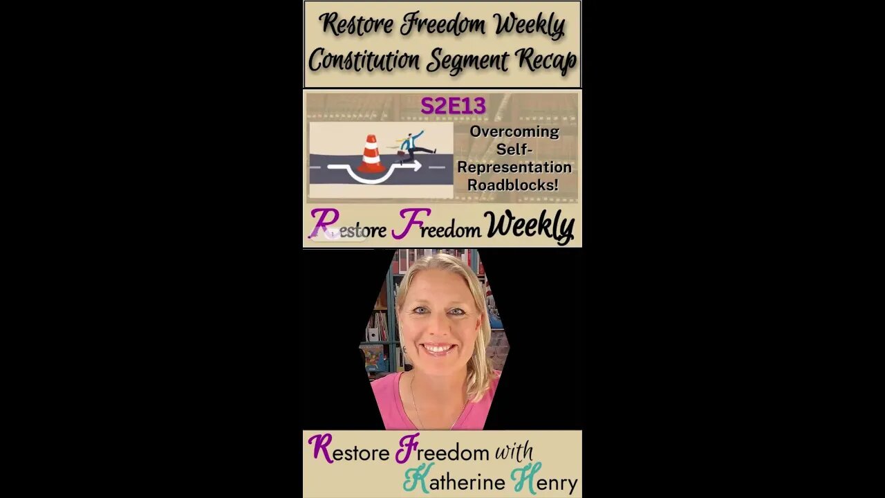 Overcoming Self-Representation Roadblocks! - Constitution Segment Recap S2E13