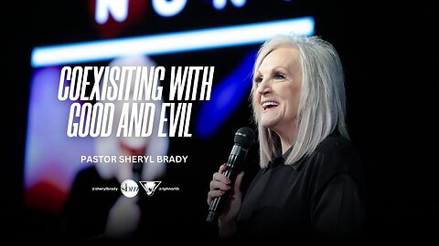 Coexisting with Good and Evil -- Pastor Sheryl Brady