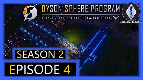 Dyson Sphere Program | Season 2 | Episode 4