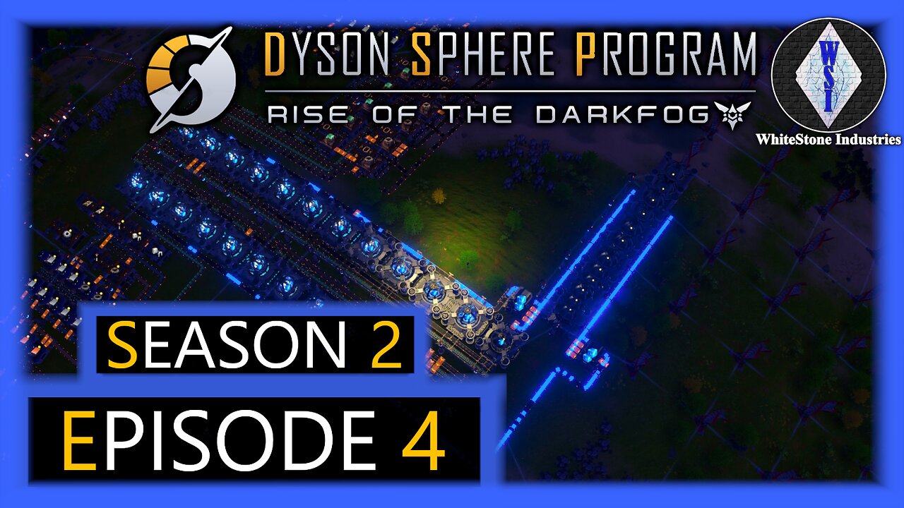 Dyson Sphere Program | Season 2 | Episode 4