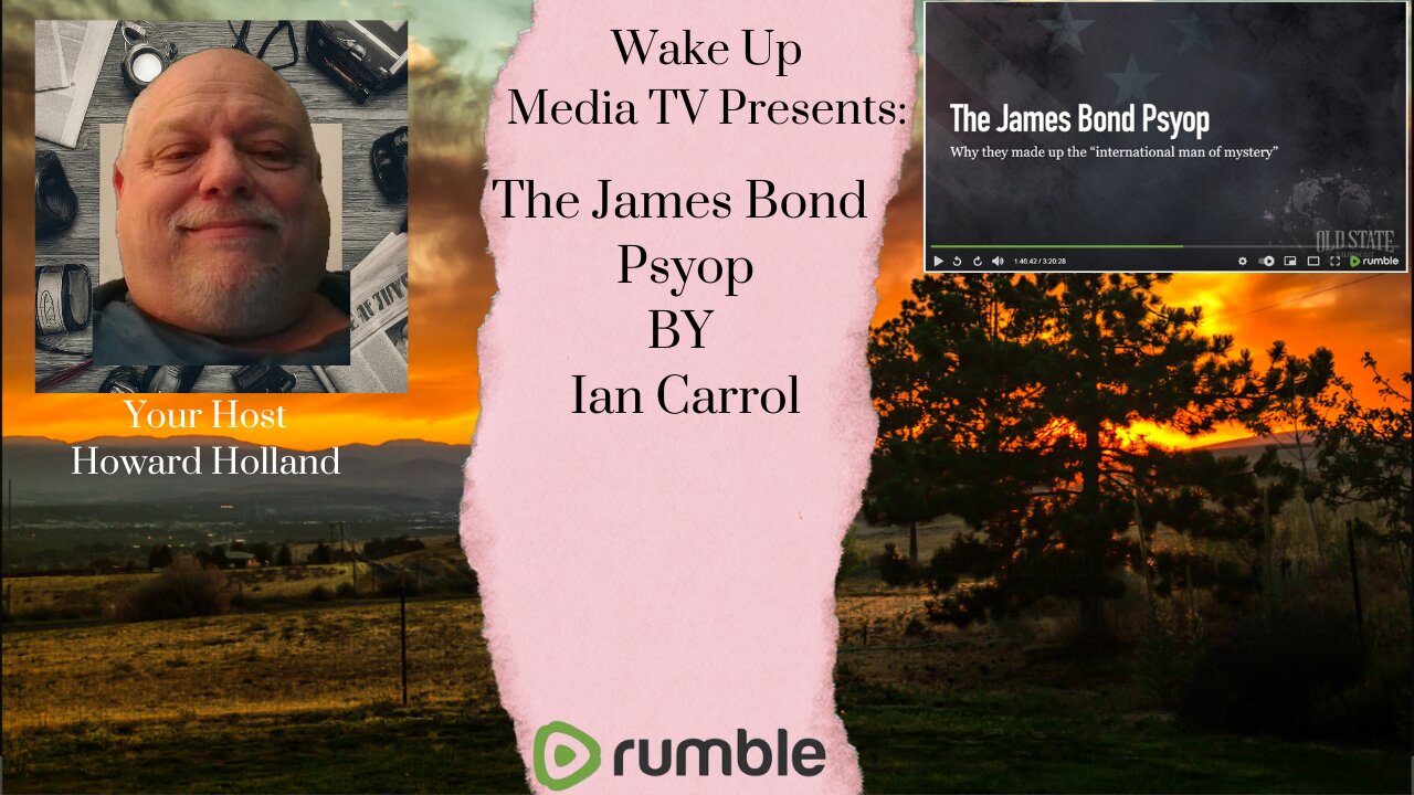 Wake Up Media Tv Presents: The James Bond Psyop By Ian Carrol