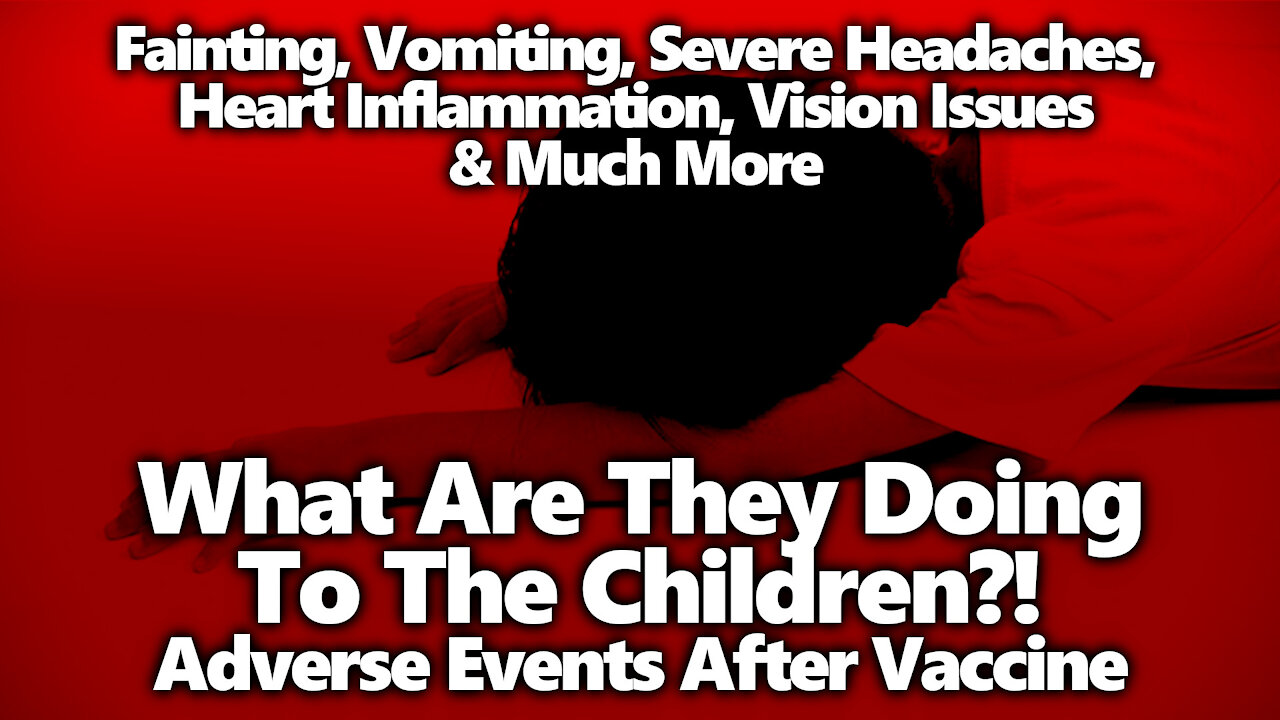 What Are They Doing To Children? Horror Stories From VAERS: Seizures, Vomiting & Worse