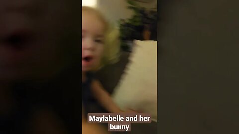 Maylabelle And Her Bunny!!!