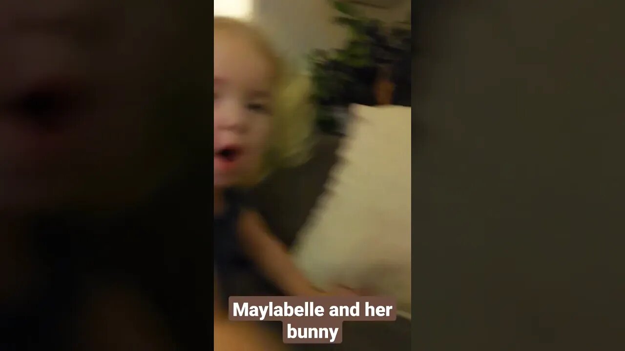 Maylabelle And Her Bunny!!!
