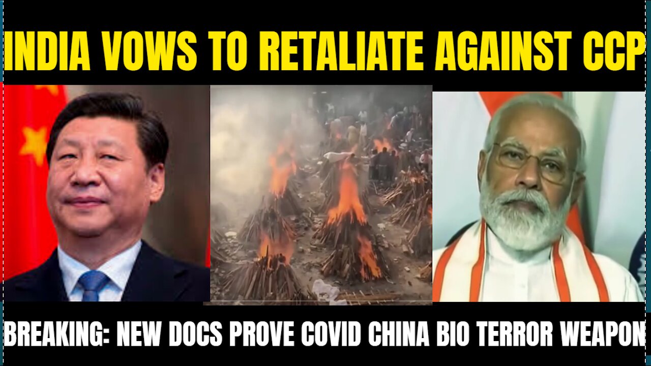 ALERT: New Docs Prove COVID19 is a CCP Bio Terror Weapon as China mocks a suffering India