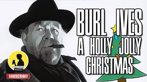 BURL IVES | A HOLLY JOLLY CHRISTMAS