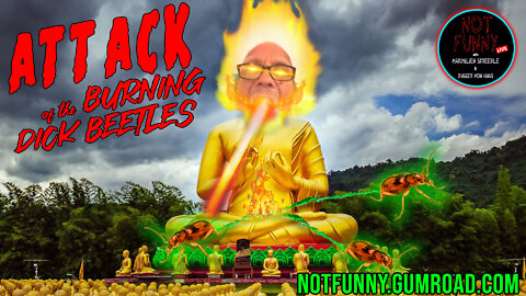 ATTACK Of The Burning Dick Beetles! - Episode 37