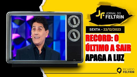JF: O ÚLTIMO QUE SAIR DA RECORD, APAGUE A LUZ